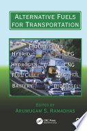 Alternative fuels for transportation edited by Arumugam S. Ramadhas.