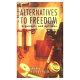 Alternatives to freedom : arguments and opinions / edited by William L. Miller.