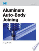 Aluminum auto-body joining edited by George N. Bullen.