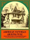 American Victorian architecture : a survey of the 70's and 80's in comtemporary photographs / with a new introduction by Arnold Lewis ; and notes on the plates by Keith Morgan.