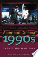 American cinema of the 1990s themes and variations / edited by Chris Holmlund.