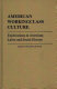 American working class culture : explorations in American labor and social history / edited by Milton Cantor.