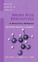 Amino acid derivatives : a practical approach / edited by Graham C. Barrett.