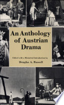 An Anthology of Austrian drama / edited with a historical introduction by Douglas A. Russell.