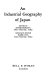 An Industrial geography of Japan / edited by Kiyoji Murata ; associate editor Isamu Ota.