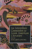 An Interethnic companion to Asian American literature / edited by King-Kok Cheung.