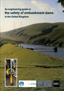 An engineering guide to the safety of embankment dams in the United Kingdom / T. A. Johnston ... [et al.].