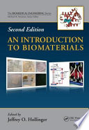 An introduction to biomaterials / edited by Jeffrey O. Hollinger.