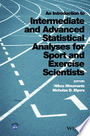 An introduction to intermediate and advanced statistical analyses for sport and exercise scientists edited by Nikos Ntoumanis and Nicholas Myers.