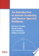 An introduction to inverse scattering and inverse spectral problems / Khosrow Chadan ... [et al.].