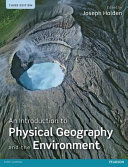 An introduction to physical geography and the environment / edited by Joseph Holden.