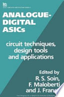 Analogue-digital ASICs : circuit techniques, design tools and applications / edited by R. S. Soin, F. Maloberti and J. Franca.