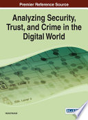 Analyzing security, trust, and crime in the digital world / Hamid R. Nemati, editor.