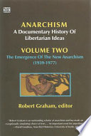 Anarchism : a documentary history of libertarian ideas. Robert Graham, [editor].
