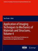 Application of imaging techniques to mechanics of materials and structures. Tom Proulx, editor.
