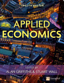 Applied economics / Alan Griffiths & Stuart Wall, [editors].