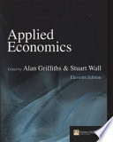 Applied economics / edited by Alan Griffiths & Stuart Wall.