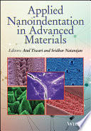 Applied nanoindentation in advanced materials / edited by Atul Tiwari and Sridhar Natarajan.