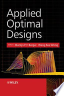 Applied optimal designs / edited by Martijn Berger, Weng-Kee Wong.