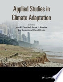 Applied studies in climate adaptation edited by Jean P. Palutikof, Sarah L. Boulter, Jon Barnett and David Rissik.