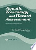 Aquatic toxicology and hazard assessment, seventh symposium : a symposium / sponsored by ASTM Committee E-47 on Biological Effects and Environmental Fate, Milwaukee, Wisc., 17-19 April, 1983 ; Rick D. Cardwell, Rich Purdy, and Rita Comotto Bahner, editors.