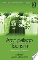 Archipelago tourism : policies and practices / edited by Godfrey Baldacchino.
