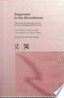 Argument in the greenhouse : the international economics of controlling global warming / Nick Mabey...[et al].