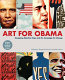 Art for Obama : designing Manifest Hope and the campaign for change / edited by Shepard Fairey & Jennifer Gross.