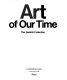 Art of our time : the Saatchi Collection by Peter Schjeldahl.