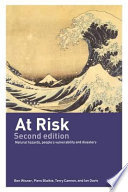 At risk : natural hazards, people's vulnerability and disasters / Piers Blaikie ... [et al.].