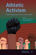 Athletic activism : global perspectives on social transformation / edited by Jeffrey Montez de Oca, Stanley Thangaraj.