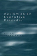 Autism as an executive disorder / edited by James Russell.