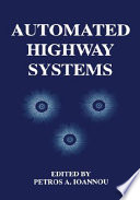 Automated highway systems / edited by Petros Ioannou.