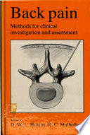Back pain : methods for clinical investigation and assessment / edited by D.W.L. Hukins and R.C. Mulholland.