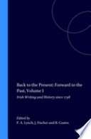 Back to the present, forward to the past : Irish writing and history since 1798. edited by Patricia A. Lynch, Joachim Fischer and Brian Coates.