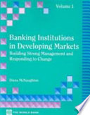 Banking institutions in developing markets Diana McNaughton with Donald G. Carlson ... [et al.].