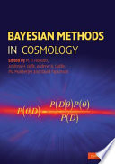 Bayesian methods in cosmology / [edited by] Michael P. Hobson ... [et al.].