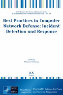 Best practices in computer network defense : incident detection and response / edited by Melissa E. Hathaway, Global Cyber Security Center (GCSEC), Rome, Italy.