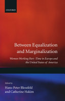Between equalization and marginalization : women working part-time in Europe and the United States of America / edited by Hans-Peter Blossfeld and Catherine Hakim.