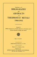 Bibliography and abstracts on thermostat metals 1960-1961 prepared by ASTM Committee B-4 on Metallic Materials for Thermostats and for Electrical Resistance, Heating, and Contacts.