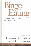 Binge eating : nature, assessment, and treatment / Christopher G. Fairburn, G. Terence Wilson, editors.