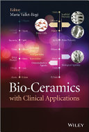 Bioceramics with clinical applications / edited by Maria Vallet-Regi.