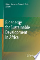 Bioenergy for sustainable development in Africa edited by Rainer Janssen, Dominik Rutz.