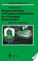 Biogeochemistry of forested catchments in a changing environment : a German case study /.