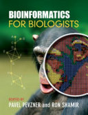 Bioinformatics for biologists / edited by Pavel Pevzner and Ron Shamir.