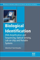 Biological identification : DNA amplification and sequencing, optical sensing, lab-on-chip and portable systems / edited by R. Paul Schaudies.