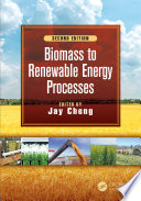 Biomass to renewable energy processes [edited by] Jay Cheng.