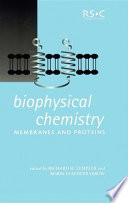 Biophysical chemistry : membranes and proteins / edited by Richard H. Templer and Robin Leatherbarrow.