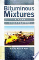 Bituminous mixtures in road construction / edited by Robert N. Hunter.