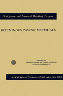 Bituminous paving materials Symposium on Methods of Test for Design of Bituminous Paving Mixtures : Symposium on Practical and Statistical Significance of Tests and Properties of Bituminous Binders : Session on Road and Paving Materials : presented at the sixty-second annual meeting, American Society for Testing Materials Atlantic City, N. J., June 23, 24, 25, 1959.